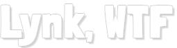Lynk, WTF; Christopher Lynk's Website