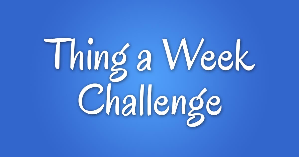 Thing a Week Challenge
